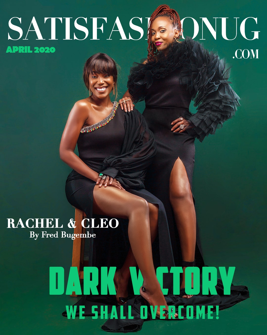 Rachel K and Cleopatra Koheirwe Graces Satisfashion UG’s April Cover Magazine 