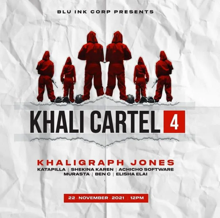 Khaligraph Jones Releases Khali Cartel 4 Ft Katapilla X Shekina Karen X Murasta X Achicho X Elisha Elai X Ben-c